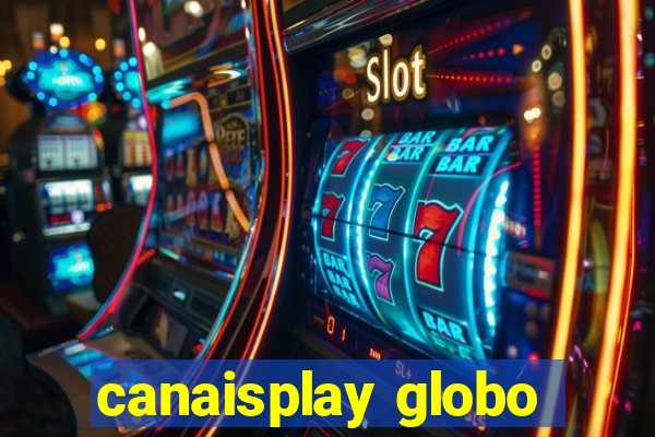 canaisplay globo